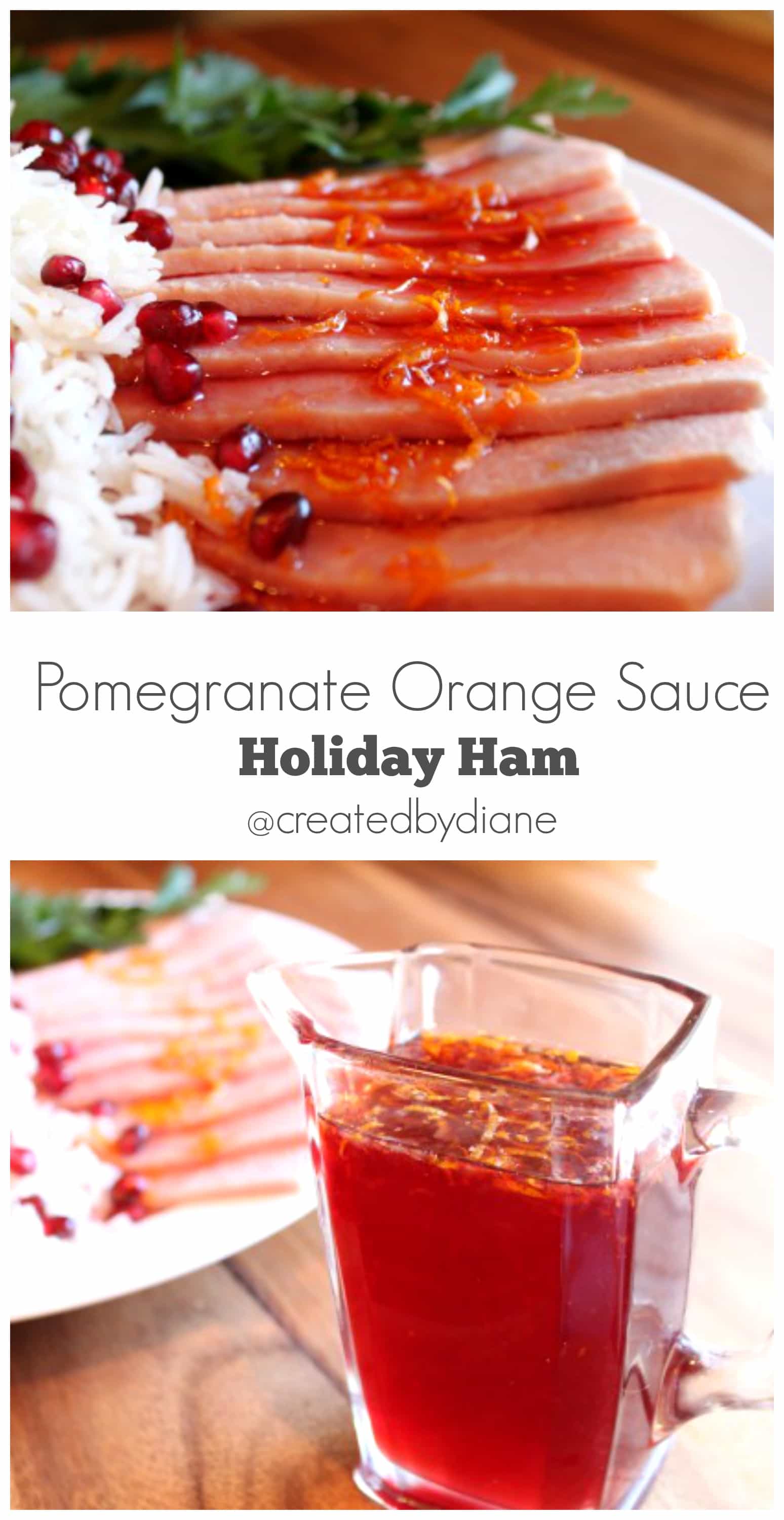 Pomegranate Orange Sauce perfect for Ham | Created by Diane